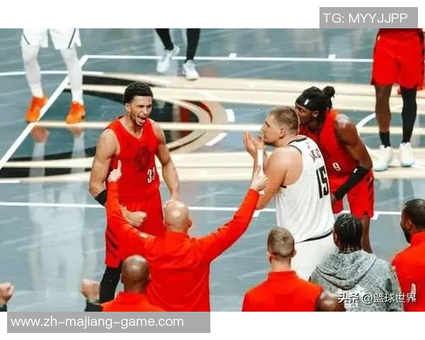 开拓者与掘金激战正酣谁能在西部赛区争夺荣耀与胜利 开拓者与掘金激战正酣谁能在西部赛区争夺荣耀与胜利